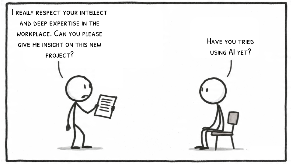 Please Don't Tell Me to Use AI